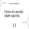 How to avoid dark spots